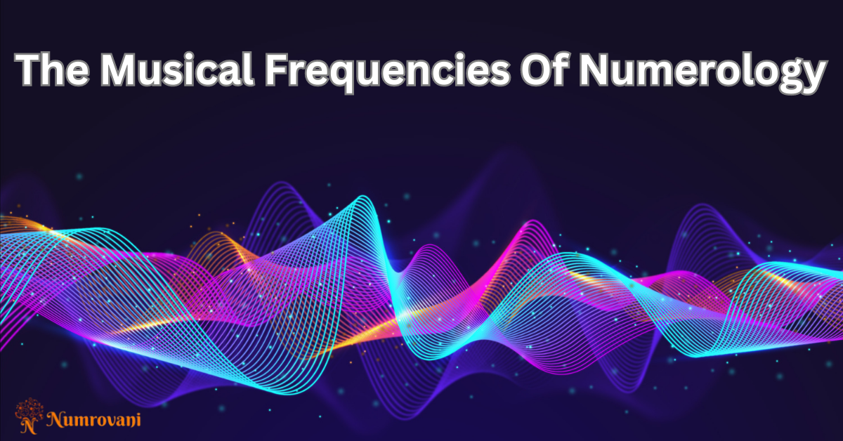 Musical Frequencies Of Numerology